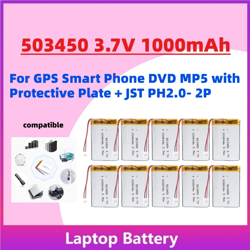 

New 10PCS 503450 3.7V 1000mAh Li-Polymer Rechargeable Battery for GPS Smart Phone DVD MP5 with Protective Plate + JST PH2.0- 2P