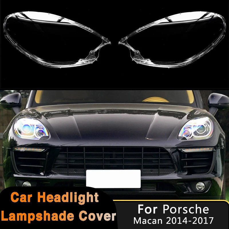 

Car Headlight Cover For Porsche Macan 2014 2015 2016 2017 Auto Replacement Headlamp Shell Lamp Shade Lens Lampshade Case Caps