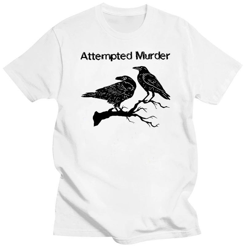 Attempted Murder T Shirt Men Women Funny Crow Flock Bird Pun Novelty Graphic Tee Fashion Plus Size TEE Shirt