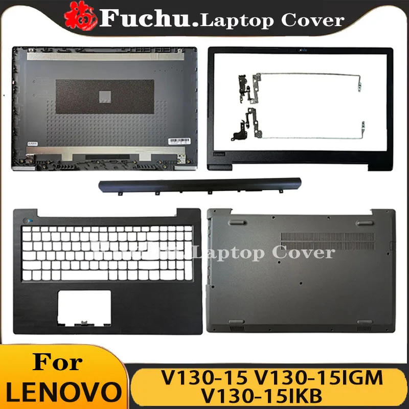 

NEW For Lenovo V130-15 V130-15IGM V130-15IKB Laptop LCD Back Cover Front Bezel Palmrest Bottom Base Top Upper Housing 5CB0R28213