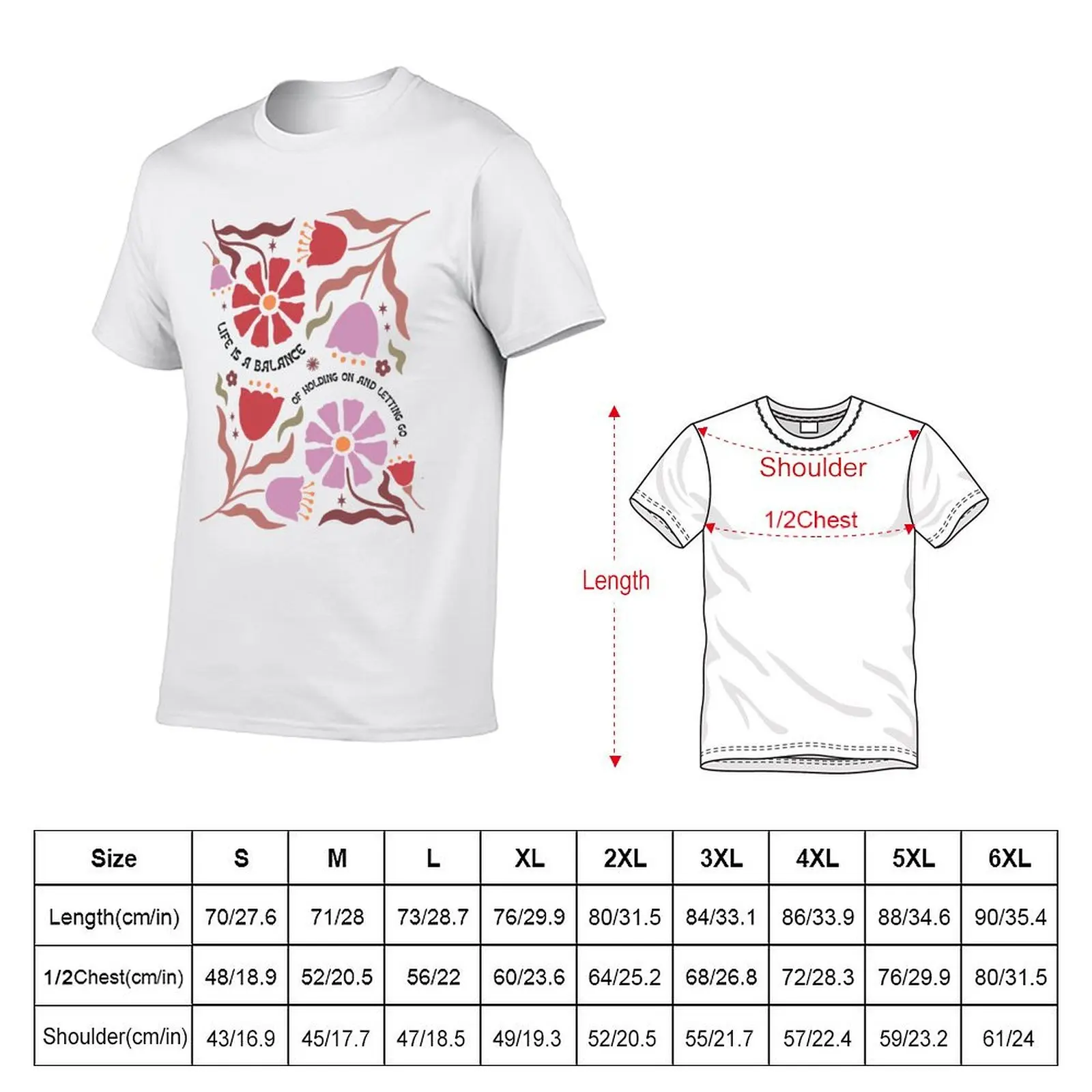 Life is a Balance of Holding On and Letting Go 80's style flowers Hippy Cottage Core T-Shirt Work Utility Casual Tee Shirt