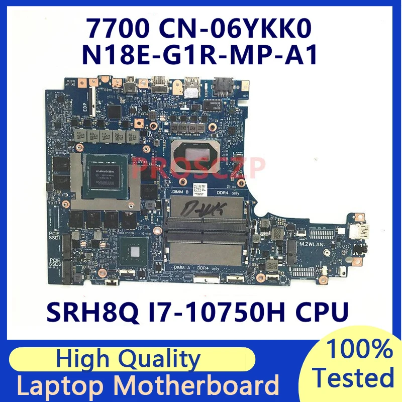 CN-06YKK0 06YKK0 6YKK0 для DELL 7700, материнская плата для ноутбука, N18E-G1R-MP-A1 с процессором SRH8Q I7-10750H, 100% Протестировано, работает хорошо