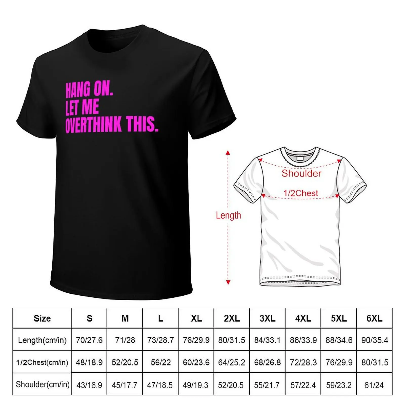 Hang on Let me Overthink this T-Shirt Work Casual Loose Fit T-Shirt