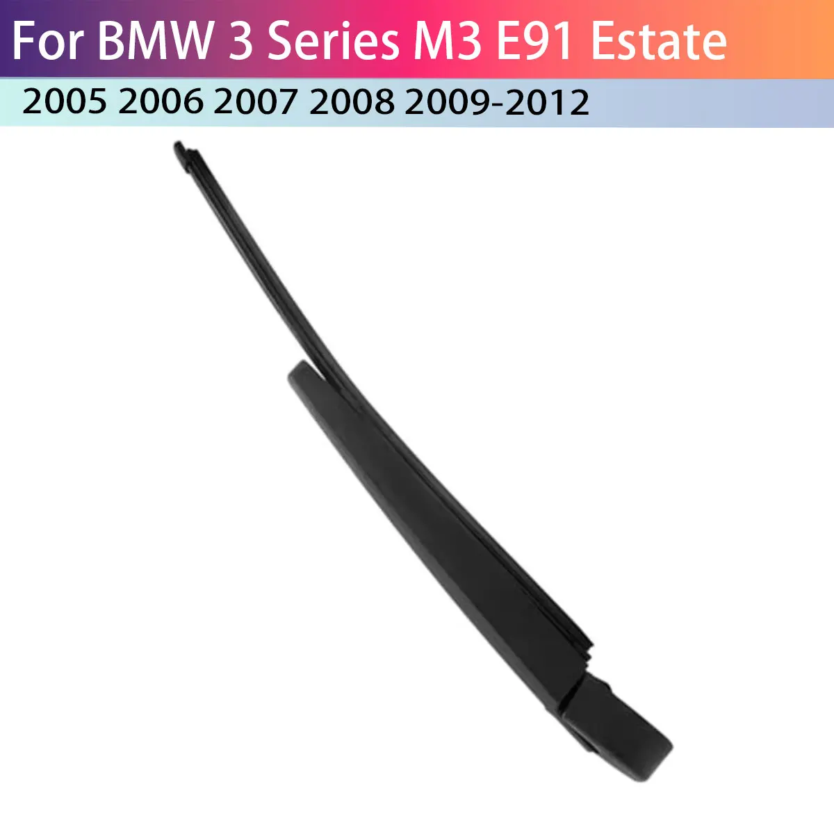 Rear Windshield Washer Wiper Arm Blade Kit 61627198558 For Model Years 2004-2012 For BMW 3 Series E91 Replacement Parts