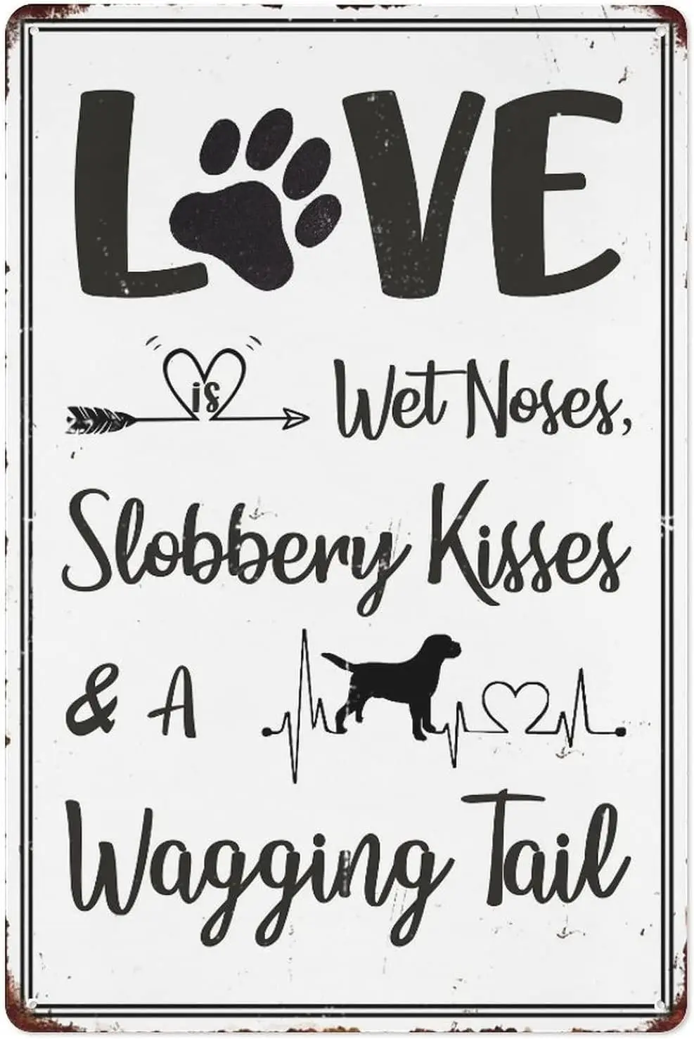 Love Is Wet Noses Slobbery Kisses And A Wagging Tail Pet Signs Home Decor Cat Dog Art Poster Tin Sign For Yard Gate Cute Decorat