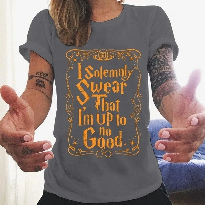 I Solemnly Swear That I Am Up To No Good Letter Print T Shirt Women Short Sleeve O Neck Loose Tshirt Summer Women Tee Shirt Tops