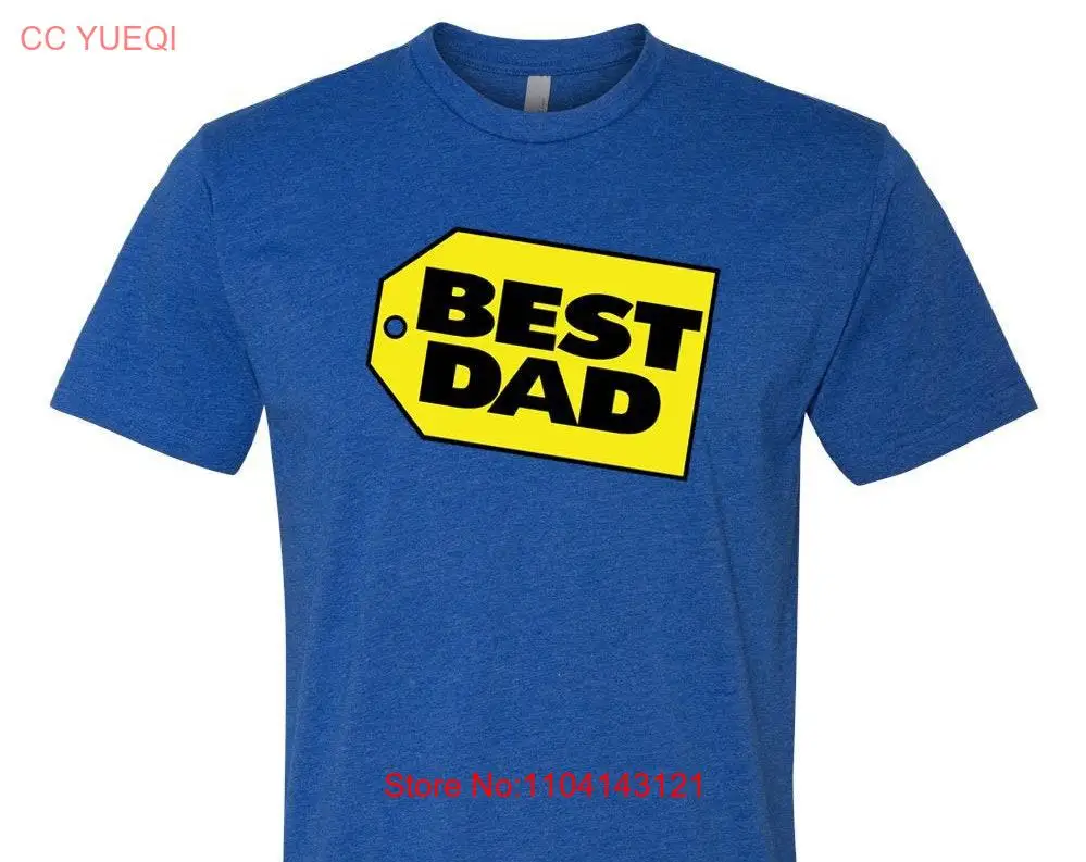 Best Dad T Shirt Cotton Polyester Fabric Made and Shipped in USA long or short sleeves