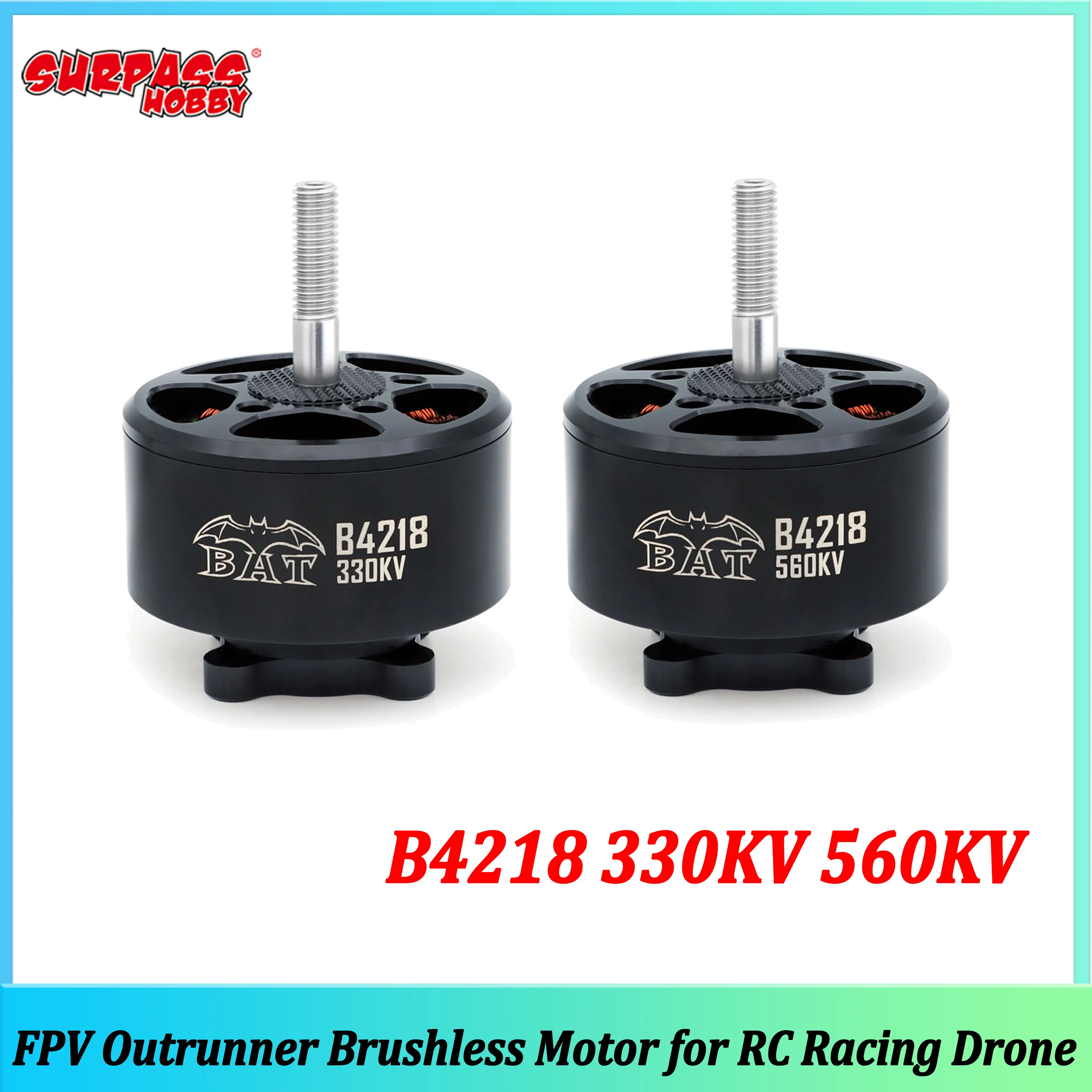 

Бесколлекторный двигатель Surpass Hobby B4218 330KV 560KV для FPV-дронов, для гоночных квадрокоптеров с рамой Mark4 15 дюймов, пропеллеры 1410 1310 3-лопастные