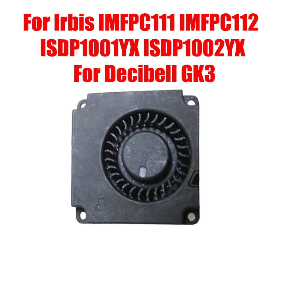 

Replacement MINI PC CPU Fan For Irbis IMFPC111 IMFPC112 ISDP1001YX ISDP1002YX For Decibell GK3 For Junibox K3+ X4D