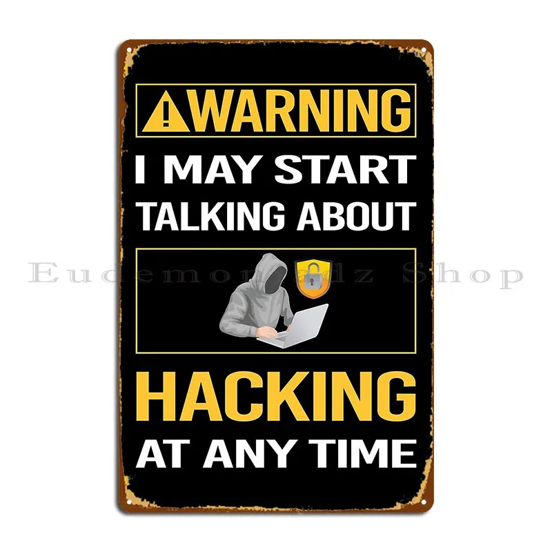 Funny Warning Hacking Hack Hacker Metal Plaque Poster Retro Design Plaques Wall Plaque Living Room Tin Sign Poster