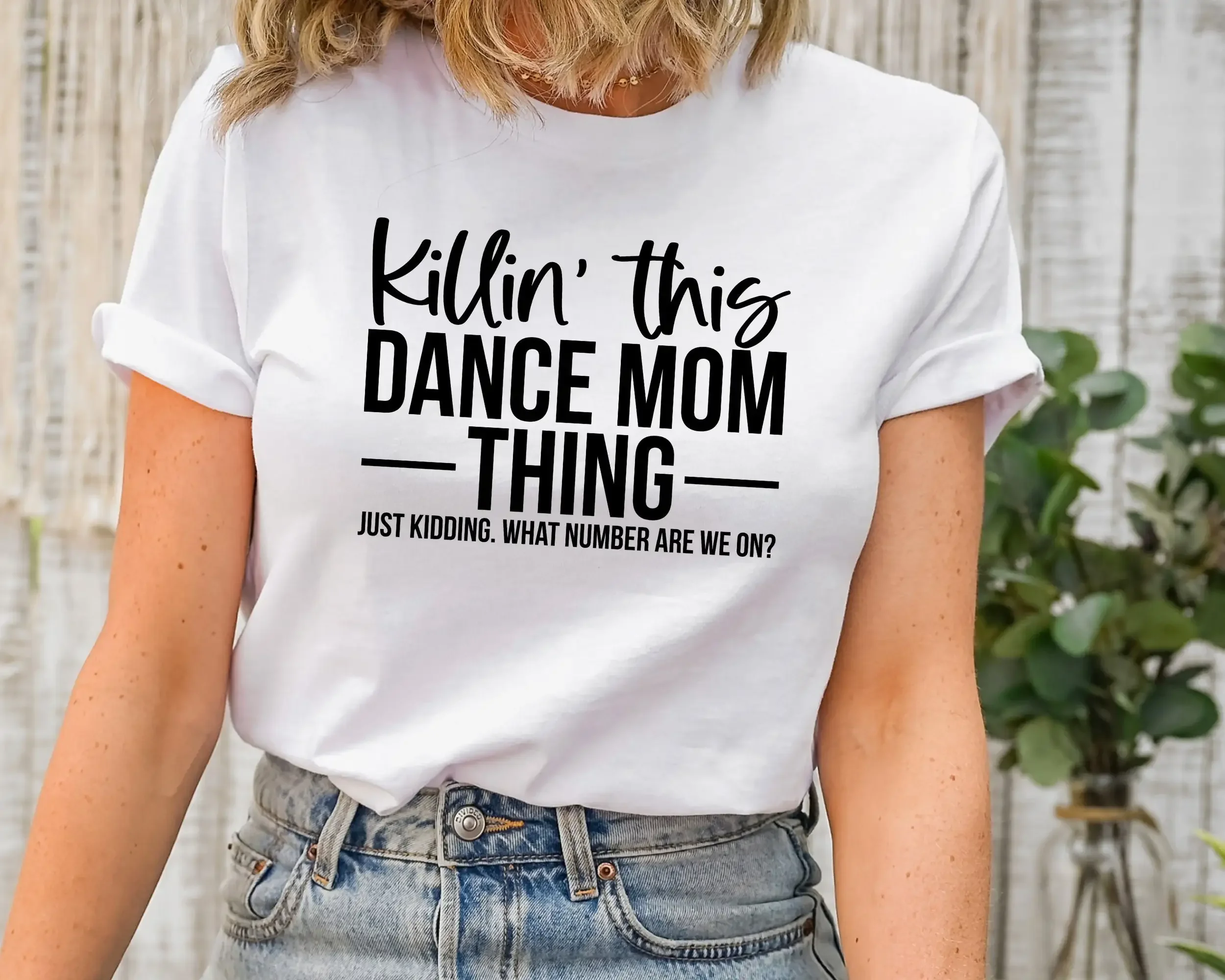 Killin' This Dance Mom Thing T Shirt Cool Dancing Funny S Hip Hop Festival Just Kidding Life