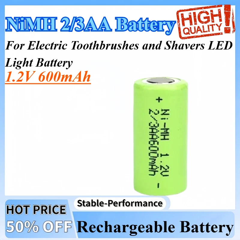 

1.2V 600mAh NiMH 2/3AA Batteries High Capacity Rechargeable Batteries For Electric Toothbrushes and Shavers LED Light Battery