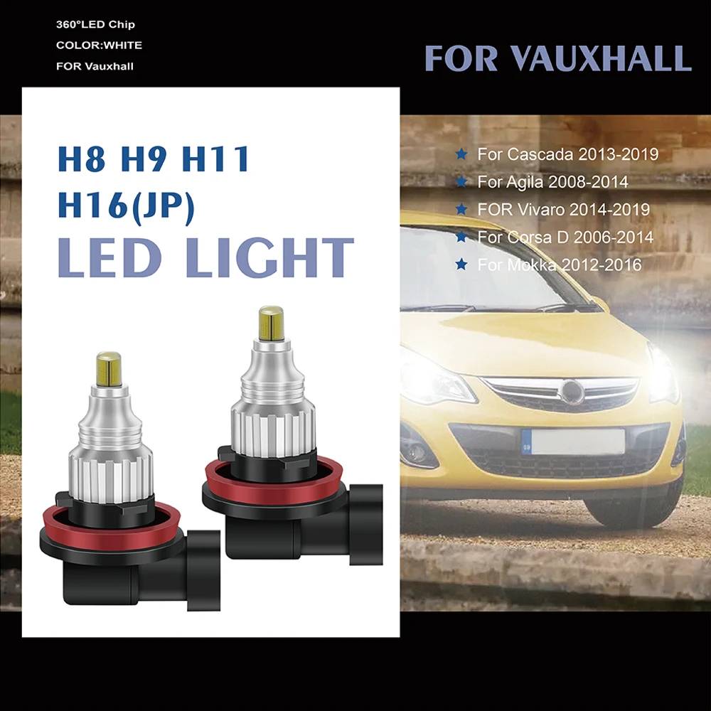 For Vauxhall Cascada Agila Vivaro Corsa D Mokka Head Light Fog Lamp H11 H8 H9 H16（JP） 2Pcs/Set 360 Degree 20W Auto Car LED Light