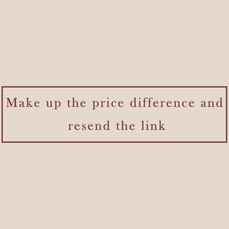 Bag/Shoes make up the price difference and resend the link