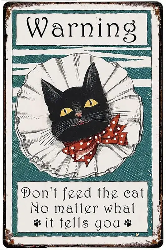 Vintage Style Metal Tin Sign Black Cat Warning Don'T Feed The Cat No Matter What Poster Home Wall Art Decoration Retro Meta sign