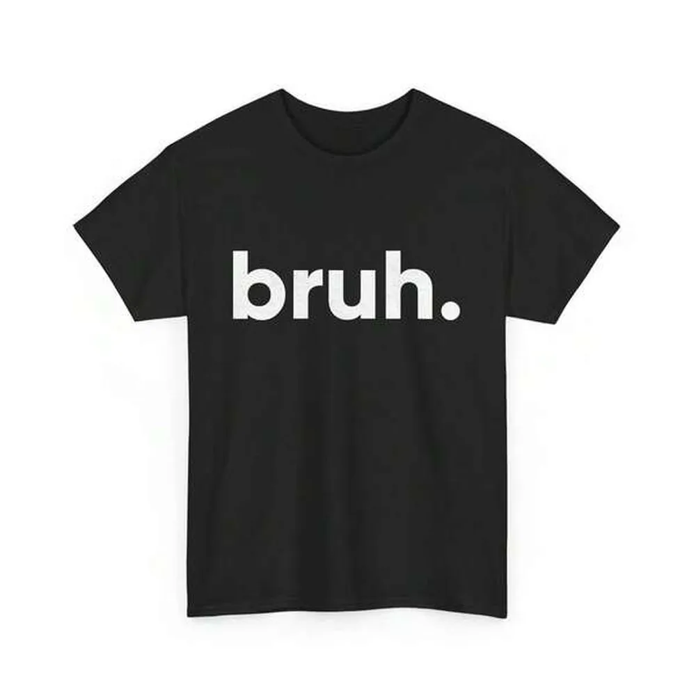 180GSM Pure Cotton Printed T Shirt Bruh Viral Meme Sarcastic Funny Brother Graphic Soft Knit Machine Washable Casual Daily Humor Tee
