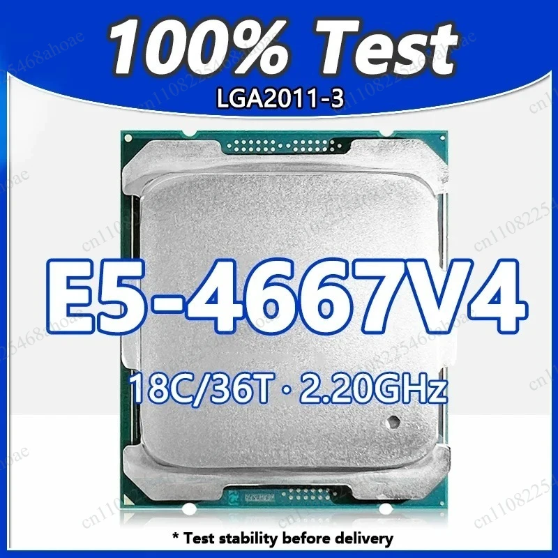 Xeon E5 4667V4 processor Xeon E5-4667V4 CPU 18 cores 36 threads 2.20GHz 45MB 135W processor DDR4 LGA2021-3 motherboard