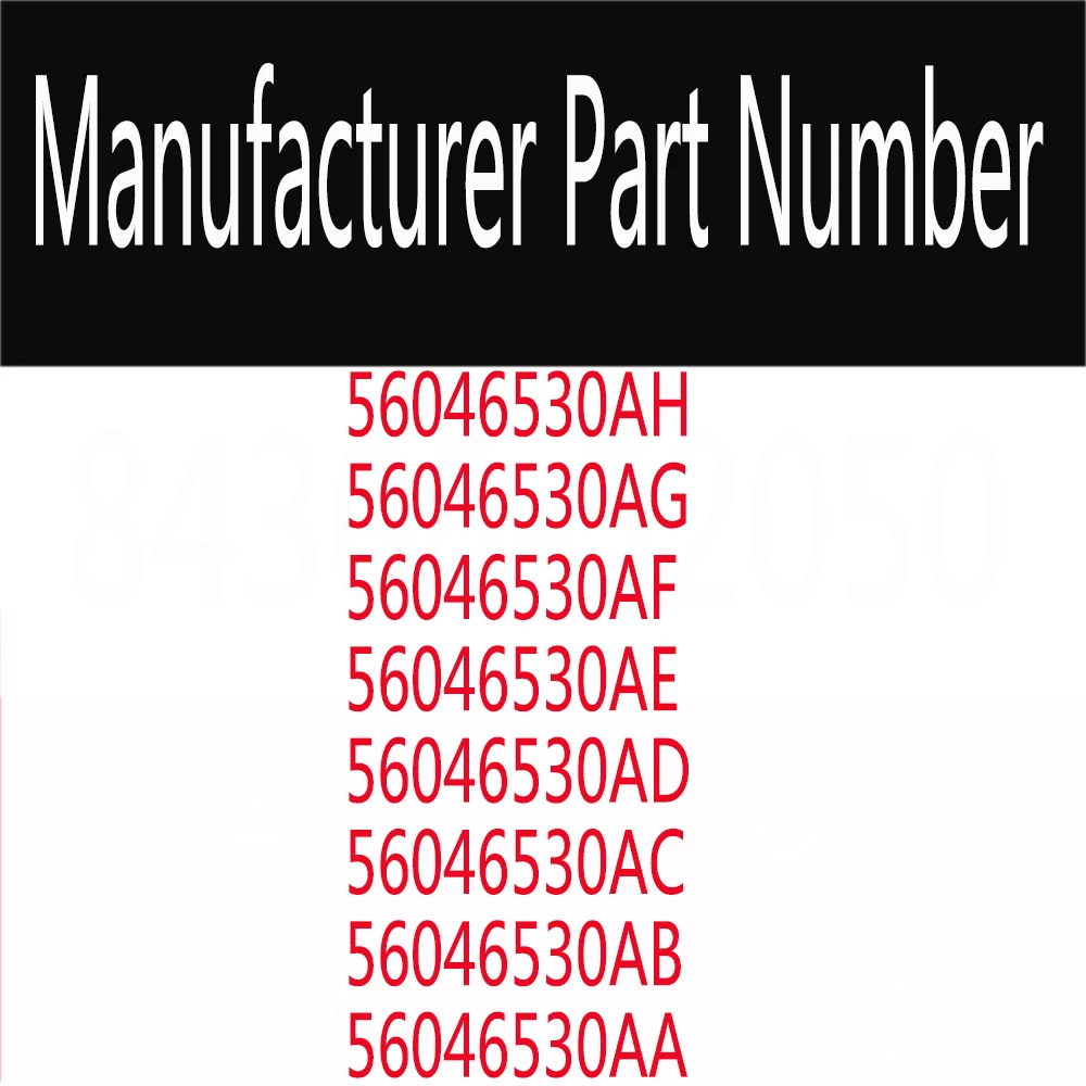 56046530AH 56046530AG 56046530AF 56046530AE 56046530AD 56046530AC 56046530AB 56046530AA para Dodge Journey JC/ Dodge Avenger JS