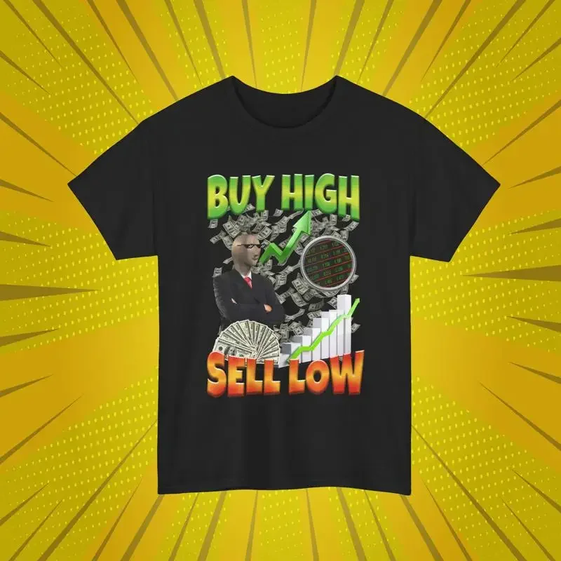 Buy High Sell Low T shirt Funny Stock Market Finance For Dad