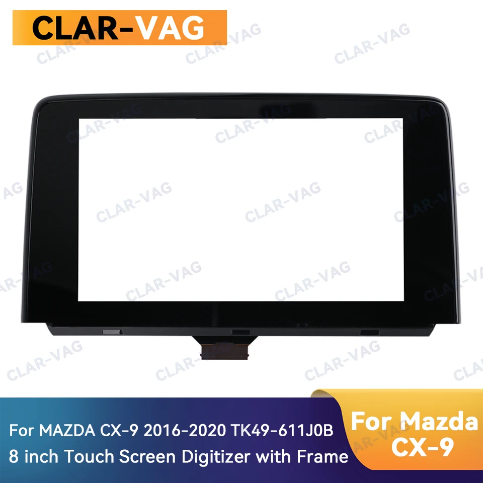 

TK49-611J0 8 Inch Touch Screen Glass Digitizer For Mazda CX-9 2016-2019 TK49-611JA TK49-611JB Car Radio Part