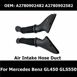 A2780902482 A2780902582 Car Accessories Air Intake Hose Duct 2780902482 2780902582 For Mercedes Benz GL450 GL550 GLS550 ML550