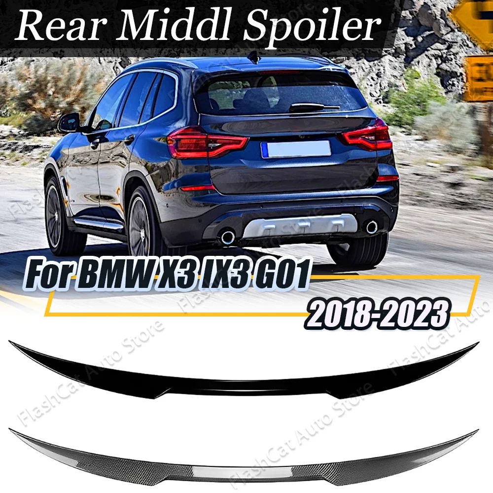 

G01 For BMW X3 iX3 Rear Tail Trunk Mid Spoiler Trim Car Roof Middle Spoilers Wing Body Kits Tuning 2018 2019 2020 2021 2022 2023