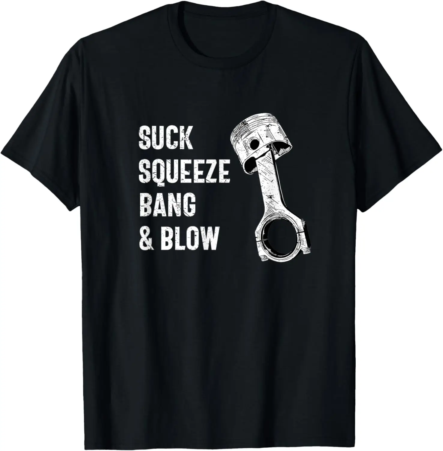 Suck Squeeze Bang & Blow - Funny Sex Pun Car Racing Lover T-Shirt