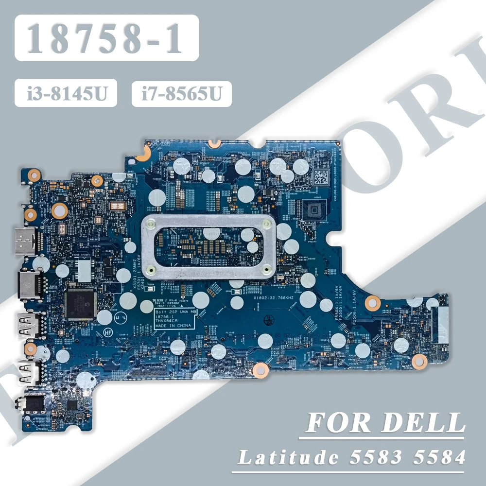 18758-1 For Dell Latitude 5583 5584 Laptop Motherboard i3-8145U i7-8565U CPU 03J9CV 0CR462 Notebook Mainboard 100% Fully Tested