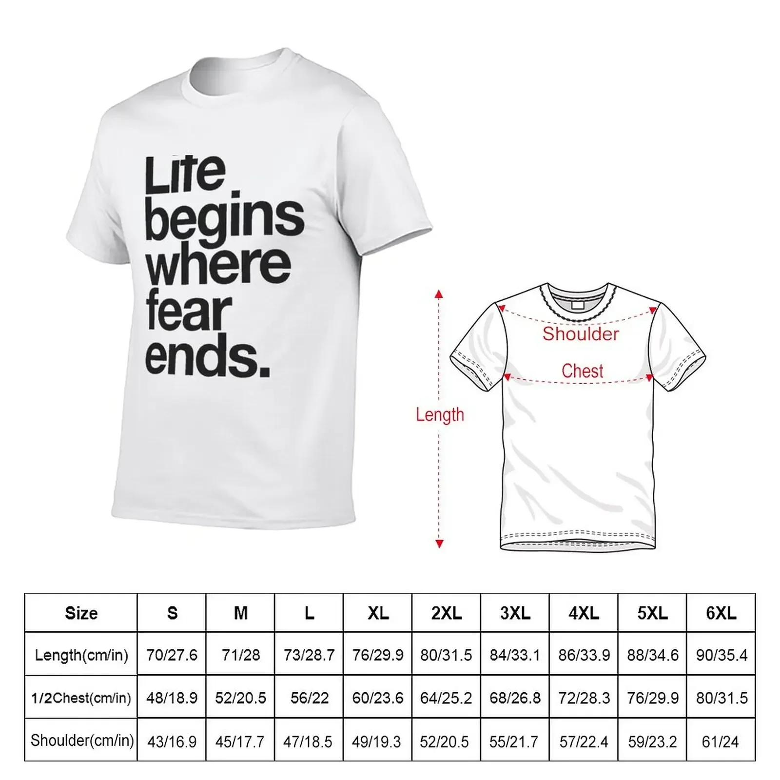 Life Begins Where Fear Ends. T-Shirt summer top blacks boys whites mens graphic t-shirts big and tall