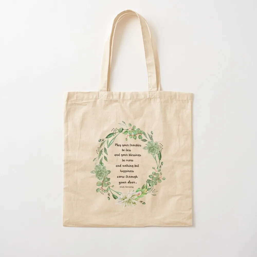 Irish Blessing, may your troubles be less and your blessings be more Tote Bag bags luxury women Canvas Tote Bag