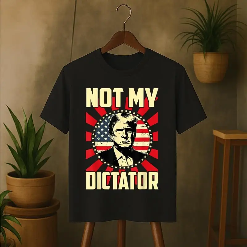 تي شيرت Not My Dictator President Bold Political Statement مقاس S 4Xl #1