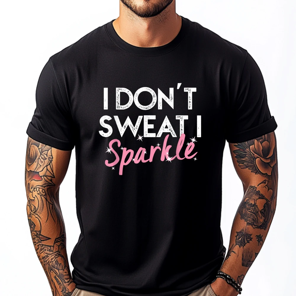 

I Don it Sweat I Sparkle Черные футболки с рисунком Дышащие роскошные брендовые футболки в английском стиле Бесплатная доставка Одежда