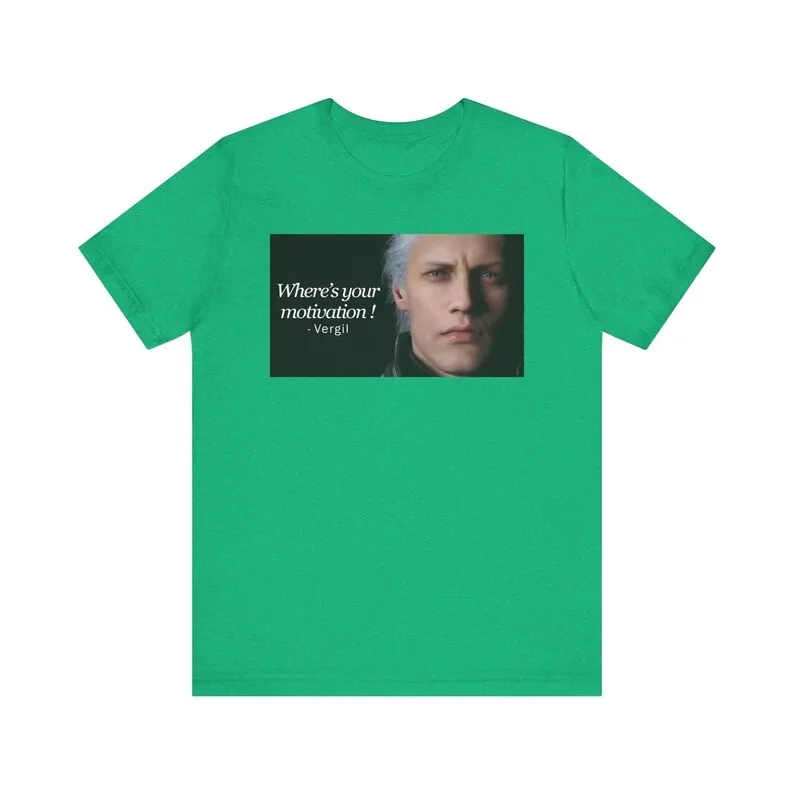 

Vergil Where's your motivation! DMC 5, Devil May C. Vergil meme, Gaming meme shirt, funny meme