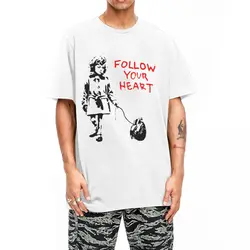 Banksy Art Follow Your Heart Shirt Accessories Men Women's Cotton Humor T-shirt Short Sleeve Clothing Adult