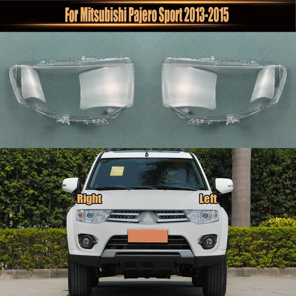 

For Mitsubishi Pajero Sport 2013 2014 2015 Headlamp Cover Transparent Headlight Shell Lens Plexiglass Replace Original Lampshade