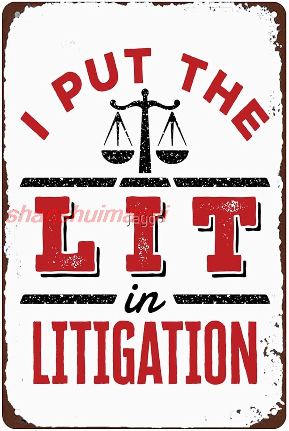 Funny Metal Sign I Put the Lit in Litigation Trial Lawyer Litigator Retro Tin Sign Garden Man Cave Bar Kitchen Bathroom Bedroom