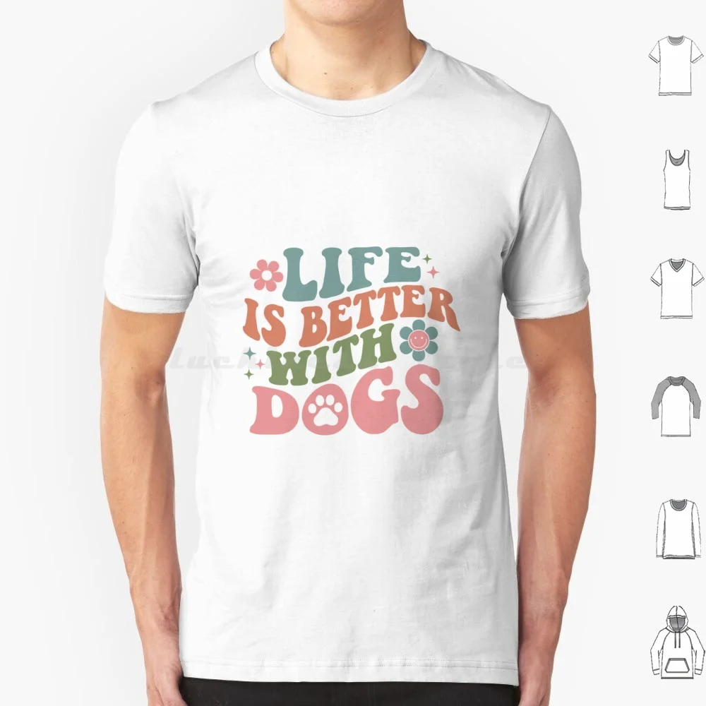 

Life Is Better With Dogs T Shirt Men Women Kids 6xl Dogs Pup Life Is Good Adopt Adopted Canine Life Is Better With Dogs Life Is