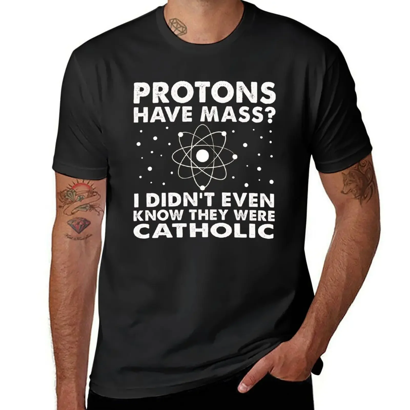 

Protons Have Mass I Didn't Even Know They Were Catholic T-Shirt oversizeds Funny t-shirts fashion shirts t shirts for men pack