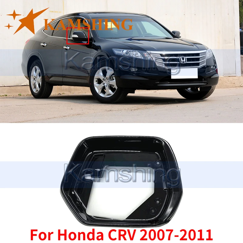 

Kamshing For Honda CRV CR-V RE1 RE2 RE4 2007-11 Crosstour 2010-2013 Rearview Mirror Frame Side Rear View Mirror Cover Lid Holder