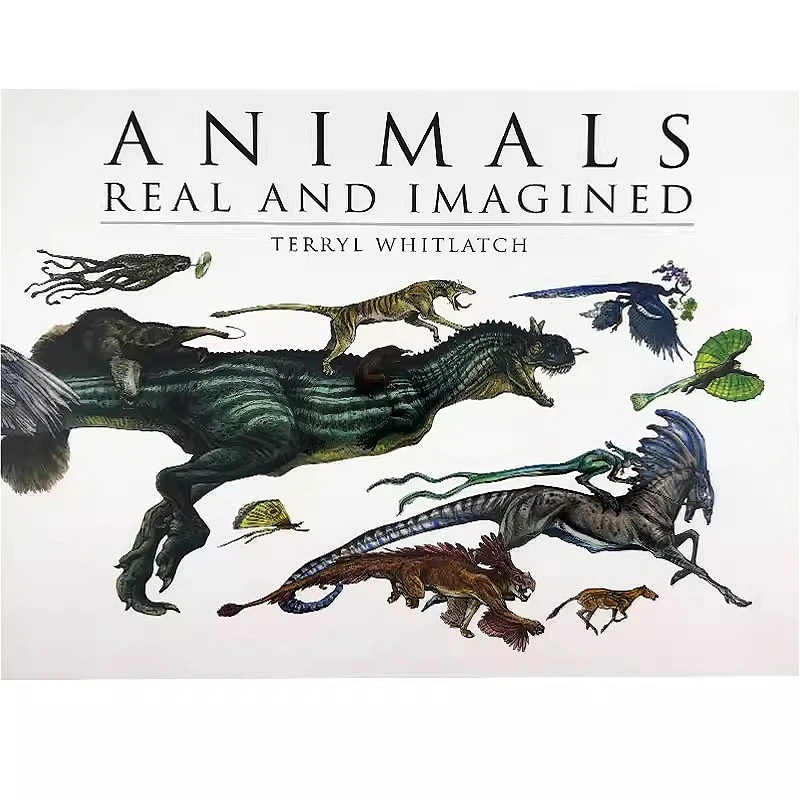 

Animals Real and Imagined Picture Book A Compendium of Real and Imaginary Animals By Terryl Whitlatch Animal-inspired Books