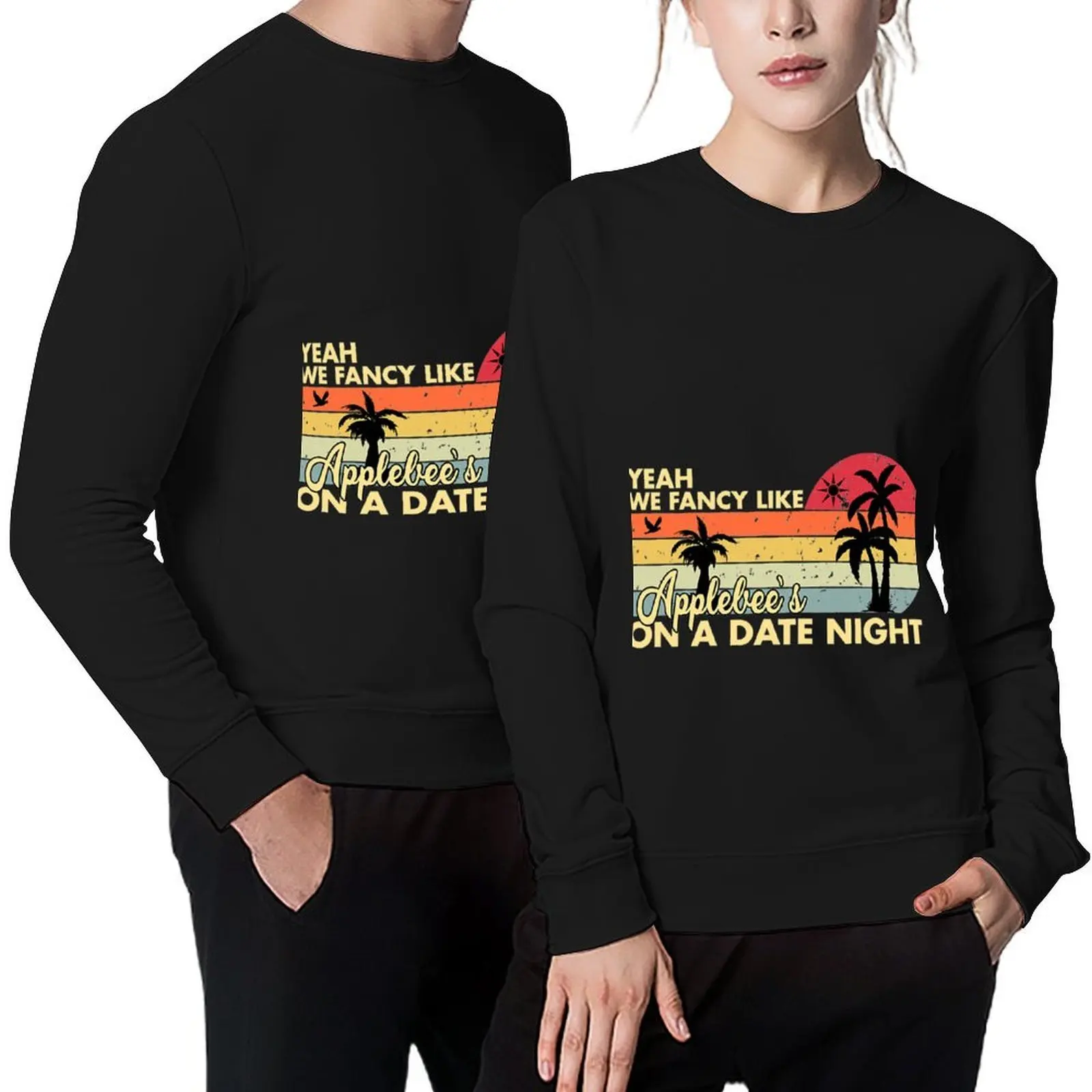 

Yeah We Fancy Like Applebees On A Date Night Country Music Pullover men wear mens clothes graphic sweatshirts