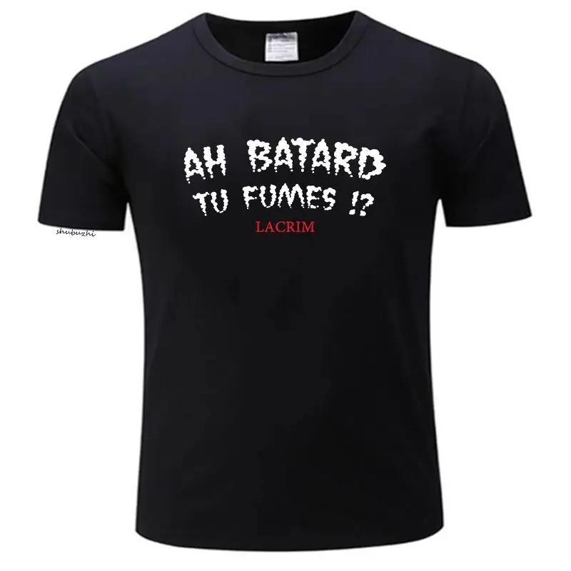 Mens T-shirts Cotton Teeshirt Ah Batard Tu Fumes Lacrim T-Shirt Vintage T Shirt Funny T Shirts Anime T-shirt T-shirt Men