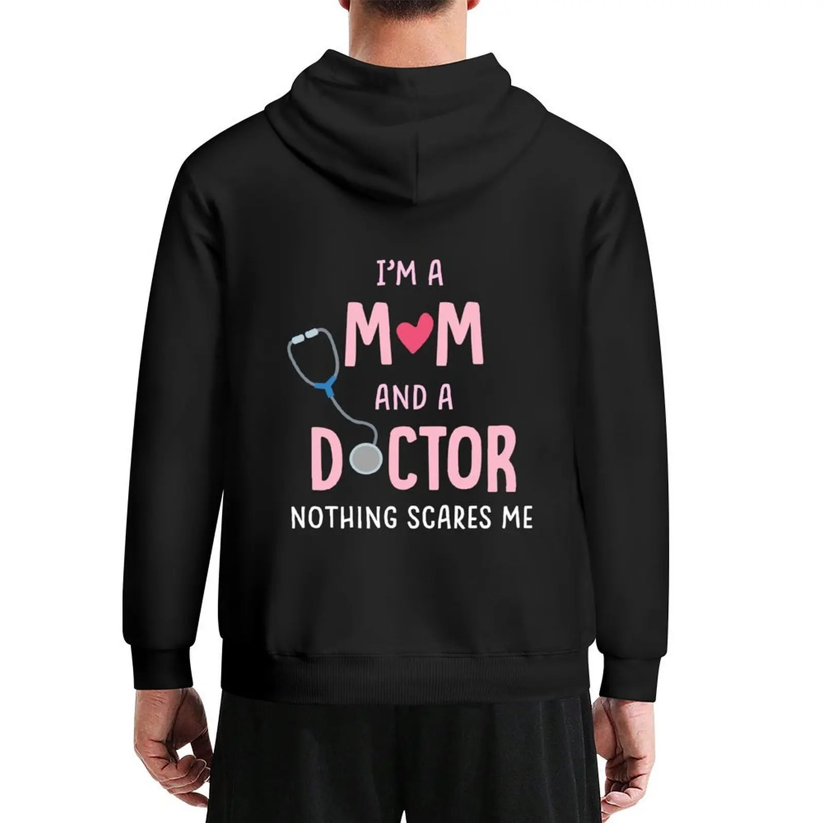 

I'm a Mom and a Doctor Nothing Scares Me T-Shirt Hoodie korean autumn clothes fashion men japanese style man hoodie
