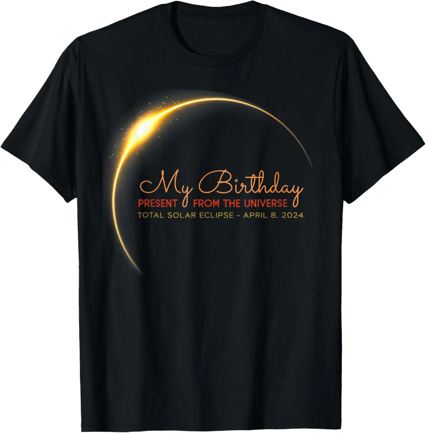 

Solar Eclipse 2024 Birthday Present 4.8.24 Totality Universe T-Shirt