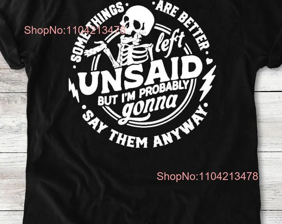 Some Things Are Better Unsaid But I'm Probably Going To Say Them Anyway Retro T Shirt Inappropriate Offensive Humor Unfiltered