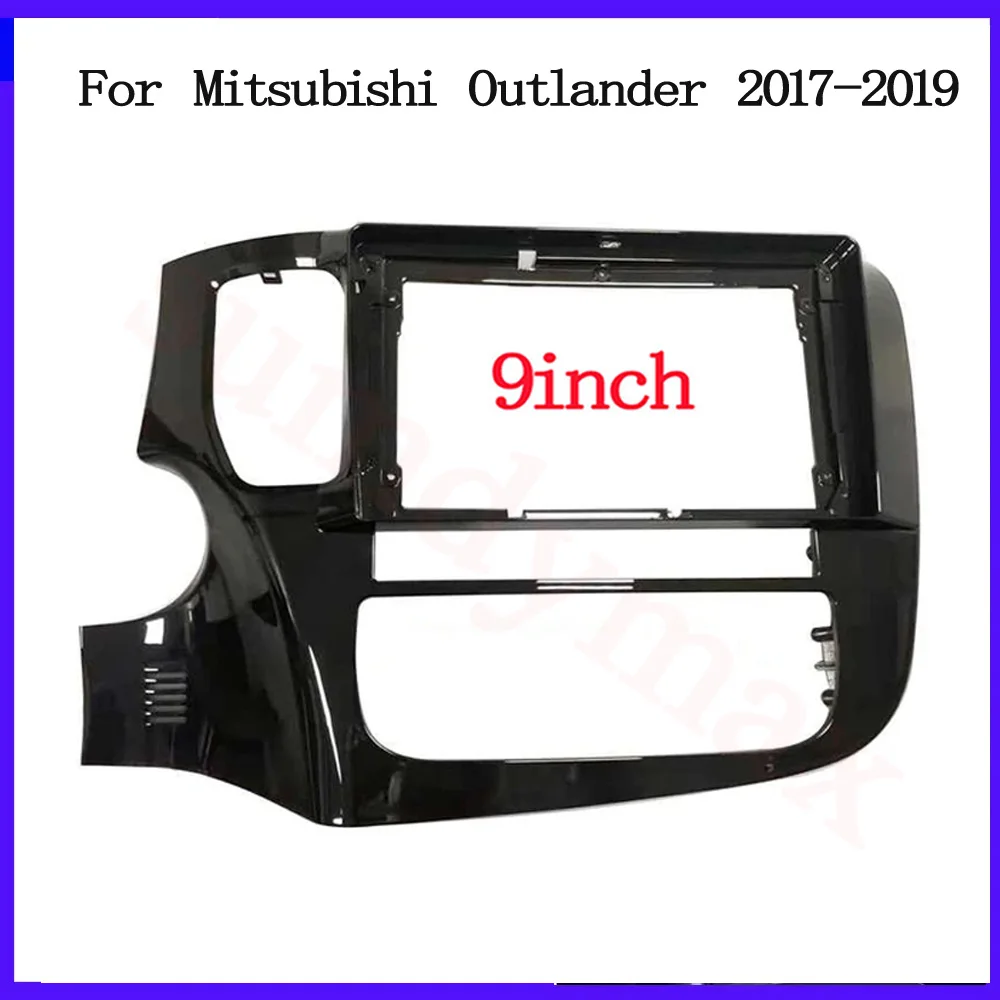 

9 Inch Car radio Fascia for Mitsubishi Outlander LHD 2015-2019 Android Big Screen Audio Dash Fitting Panel Kit