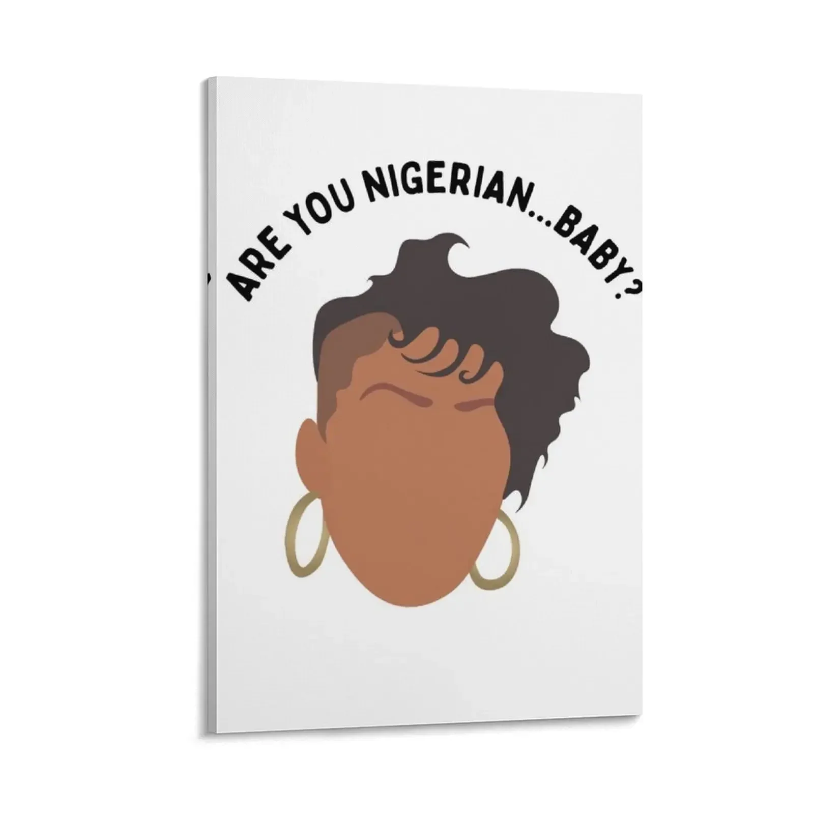 

Are you Nigerian...Baby Yolanda 90 Day Fiance Canvas Painting posters for wall Decoration home