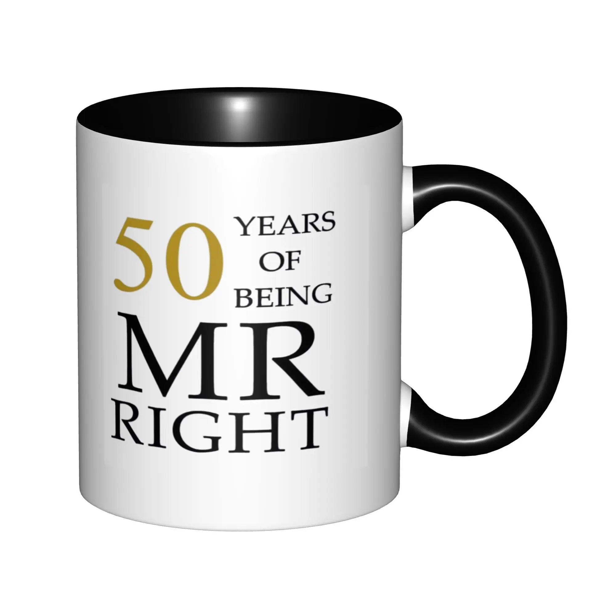 

50 Years Of Being Mr Right 50th Wedding Anniversary Mugs With Black Handle Birthday Coffee Mugs Ceramic Tea Cups 11oz