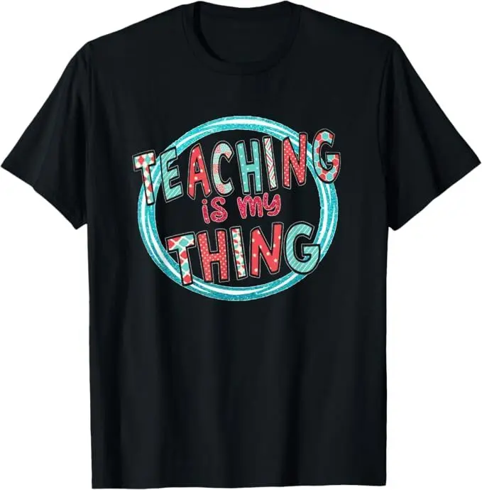 

Funny Teaching is My Thing Back To School Tee T-Shirt