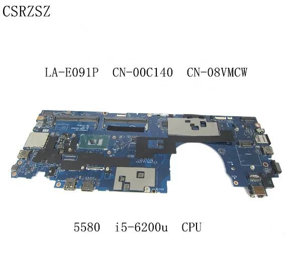 FOR Dell Latitude 15 5580 E5580 Laptop Motherboard with i5-6200u CN-00C140 CN-08VMCW LA-E091P Test perfect